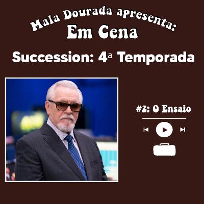 Em Cena: Succession: 4ª Temporada #2: O Ensaio