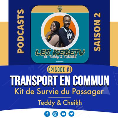 KEBETU #1 • Teddy & Cheikh : Transports en commun : kit de survie du passager