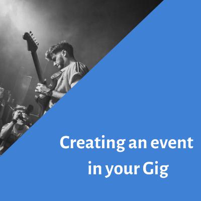 Creating an Event at every Gig Creating an Event at every Gig