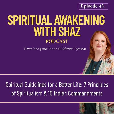 Spiritual Guidelines for a Better Life: 7 Principles of Spiritualism & 10 Indian Commandments