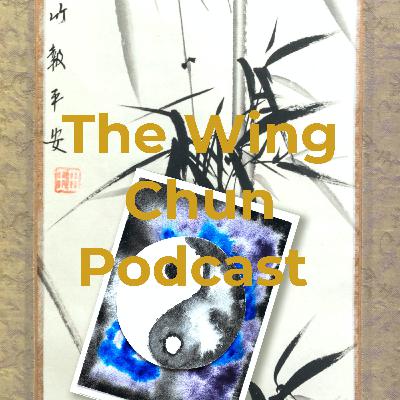 The wing chun podcast - Episode 1