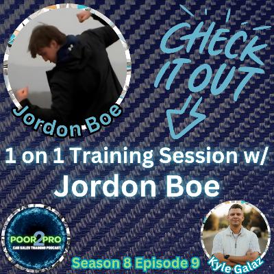 1 on 1 Training Session w/ Jordon Boe s8e9 - Poor2Pro Car Sales Training