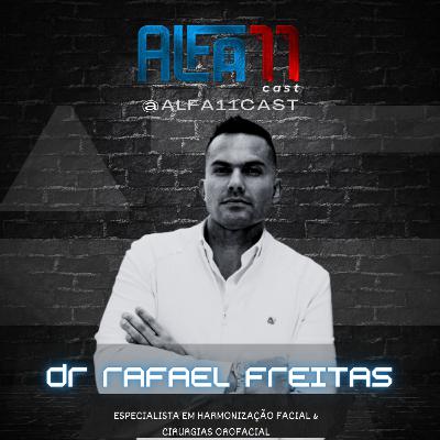 DR. RAFAEL FREITAS - ALFA11 CAST #051