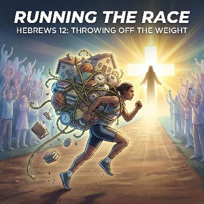 The Weight of "Good Things": Running the Race with Endurance