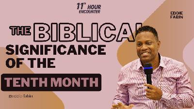 THE BIBLICAL SIGNIFICANCE OF THE TENTH MONTH