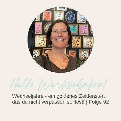 Wechseljahre - ein goldenes Zeitfenster, das du nicht verpassen solltest! | Folge 92 Wechseljahre - ein goldenes Zeitfenster, das du nicht verpassen solltest! | Folge 92