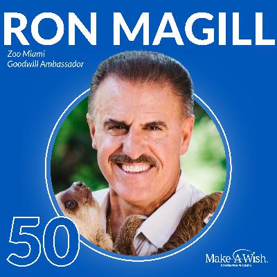 Ep 50 - Ron Magill - Where Wildlife Meets Wishes