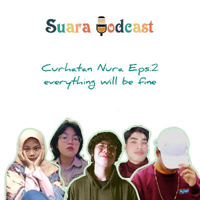 Curhatan Nura Eps.2 everything will be fine