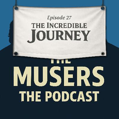 The Incredible Journey - Episode 27 The Incredible Journey - Episode 27