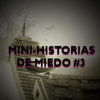 EXTRA - Mini-Historias de miedo #3