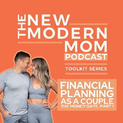 Toolkit Series: Financial Planning as a Couple; The Money Date, Part 1