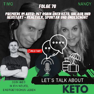 Let's Talk about Keto #78 Premiere im Auto: Mit Robin über Keto, Urlaub und Neustart
