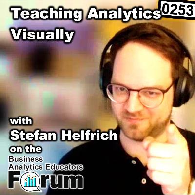 0253 - Teaching Analytics Visually with Stefan Helfrich 0253 - Teaching Analytics Visually with Stefan Helfrich