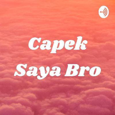 Capek Saya Bro (Trailer)