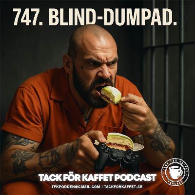 747. Blind-dumpad.
