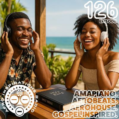 AIR #127 - Amapiano. Afrobeats. Afro+DeepHouse. Gospel Inspired.