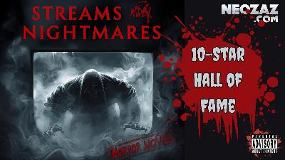 Streams and Nightmares – 10 Star Hall of Fame