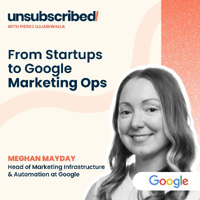 #51 From Startups to Google - Marketing Ops with Meghan Mayday