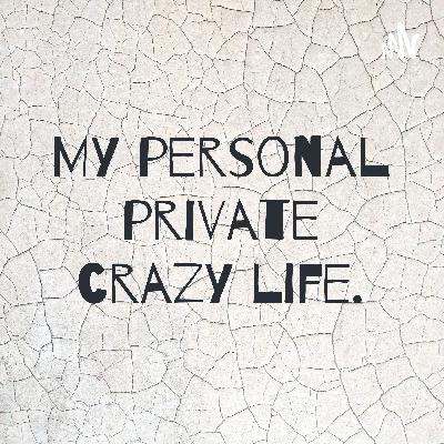 My personal private crazy life. (Trailer)