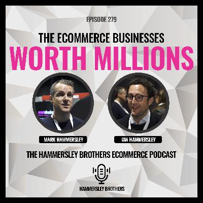 The Ecommerce Businesses Worth Millions