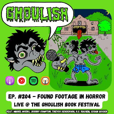 204. Found Footage in Horror LIVE @ the Ghoulish Book Festival!