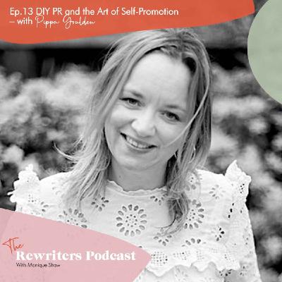 DIY PR and the Art of Self-Promotion - with Pippa Goulden DIY PR and the Art of Self-Promotion - with Pippa Goulden
