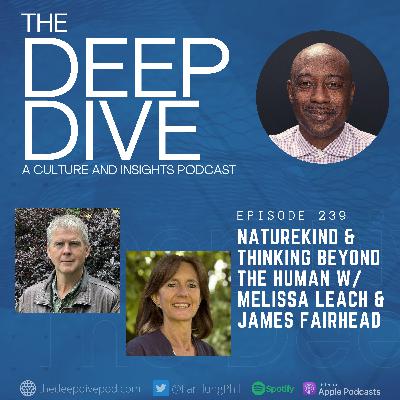 Episode 239: Naturekind & Thinking Beyond the Human w/ Melissa Leach & James Fairhead Episode 239: Naturekind & Thinking Beyond the Human w/ Melissa Leach & James Fairhead