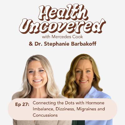 27. Connecting the Dots with Hormone Imbalance, Dizziness, Migraines and Concussions with Dr. Stephanie Barbakoff 27. Connecting the Dots with Hormone Imbalance, Dizziness, Migraines and Concussions with Dr. Stephanie Barbakoff
