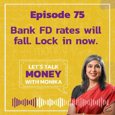 Bank FD rates will fall. Lock in now.
