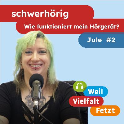 Wie funktioniert mein Hörgerät?! | Jule #2