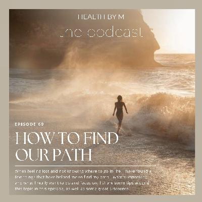 69. How To Find Our Path