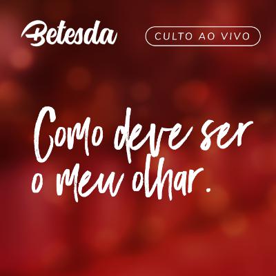 Como deve ser o meu olhar (Pr. Wilde Rocha)