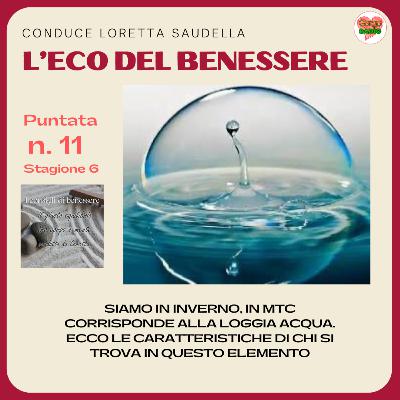 Acqua. Ecco le caratteristiche salutari che si trovano in questo elemento- #lecodelbenessere - P11- S6 Acqua. Ecco le caratteristiche salutari che si trovano in questo elemento- #lecodelbenessere - P11- S6