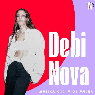 107- Debi Nova - La edad no define el talento de las mujeres en la música
