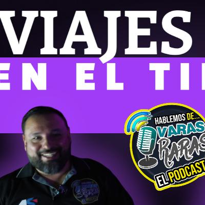 Temporada 4 Episodio 4: El Fascinante Mundo de los Viajes en el Tiempo | Hablemos de Varas Raras