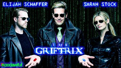 Elijah Schaffer & Sarah Stock: THE GRIFTRIX - PODAWFUL PODCAST EO98