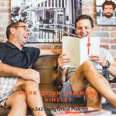 Ep.542 Mark Quinn and Mark Kinsley