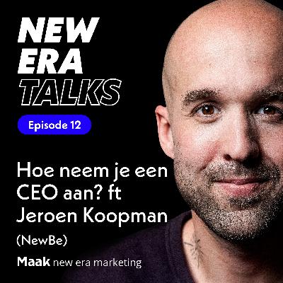 EP12 New era talks - Hoe neem je een CEO aan? ft. Jeroen Koopman (NewBe) EP12 New era talks - Hoe neem je een CEO aan? ft. Jeroen Koopman (NewBe)