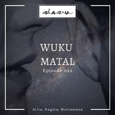 Eps 025 - Wuku Matal / Maktal