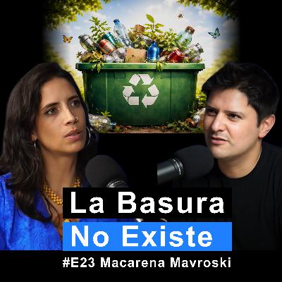 ¿Es posible un Mundo sin Basura? con Macarena Mavroski | MC #23