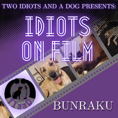 Idiots on Film: Bunraku