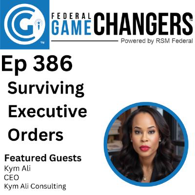 Ep 386: Surviving Executive Orders - Pivoting Through Chaos