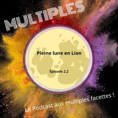 2.2 Pleine Lune en Lion 🌕♌