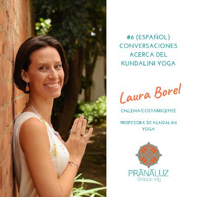KUNDALINI YOGA (ESPAÑOL) con Laura Borel KUNDALINI YOGA (ESPAÑOL) con Laura Borel