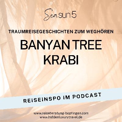 Folge 37 Seasun 5: Traumreisegeschichten zum Weghören - Banyan Tree Krabi: Privates Romantikdinner im Inselparadies
