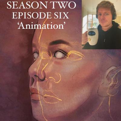 S2 E7: Animation