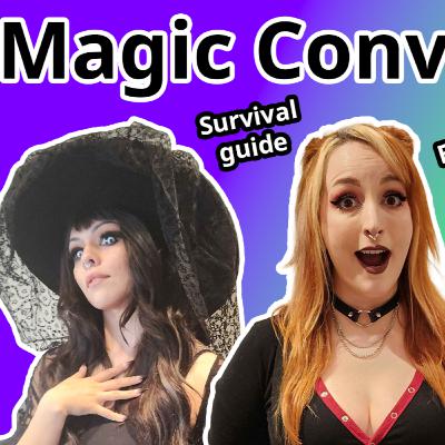 What to Expect at Magic Cons and Command Fests - Bad Time Girlies Take Over - Good Time Boys Ep 22