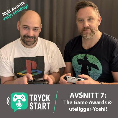 Tryck Start EP7: Game Awards-reflektioner & uteliggar-Yoshi! Tryck Start EP7: Game Awards-reflektioner & uteliggar-Yoshi!