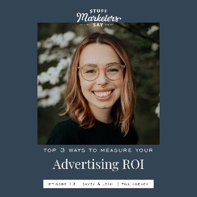 Episode 14: Jesse, Leah, Till Agency: The 3 Things You NEED to Know About Digital Advertising in 2022