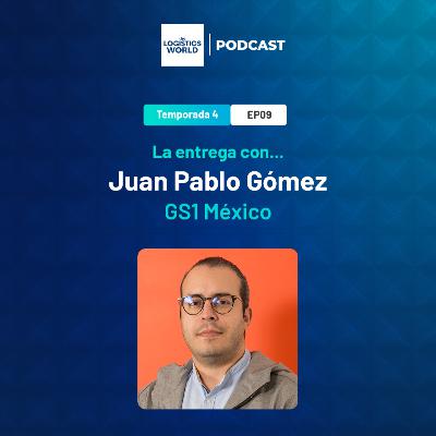 T4:E9 La entrega con... Juan Pablo Gómez de GS1